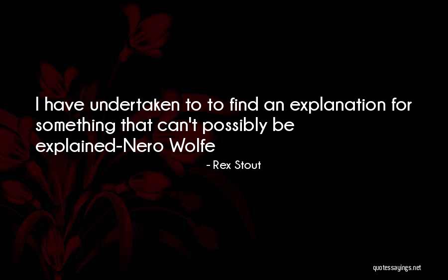 T Rex Quotes By Rex Stout