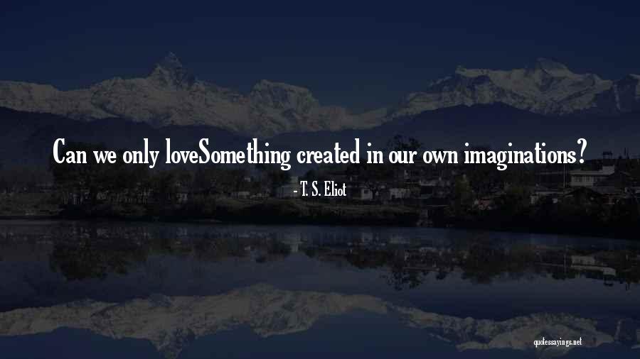 T. S. Eliot Quotes 124363