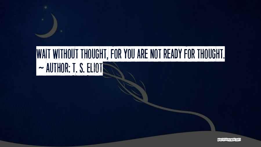 T. S. Eliot Quotes 233825