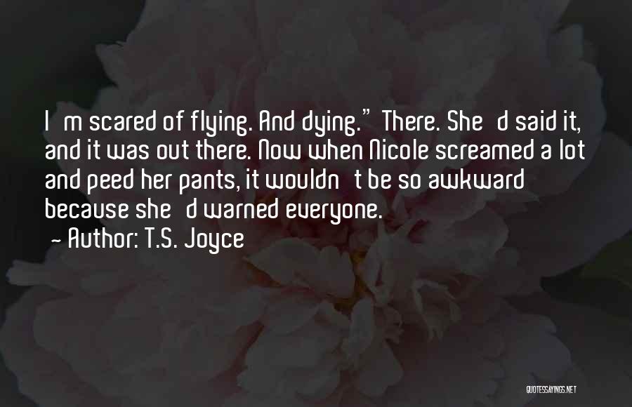 T.S. Joyce Quotes 956970