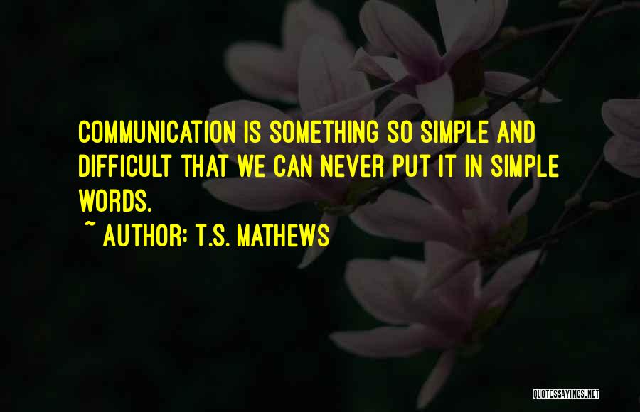 T.S. Mathews Quotes 1091439