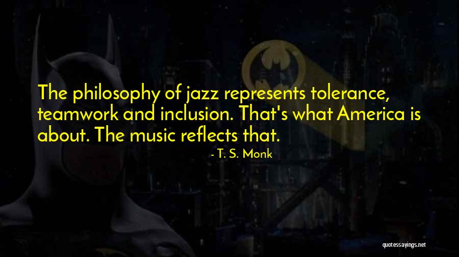 T. S. Monk Quotes 1839704