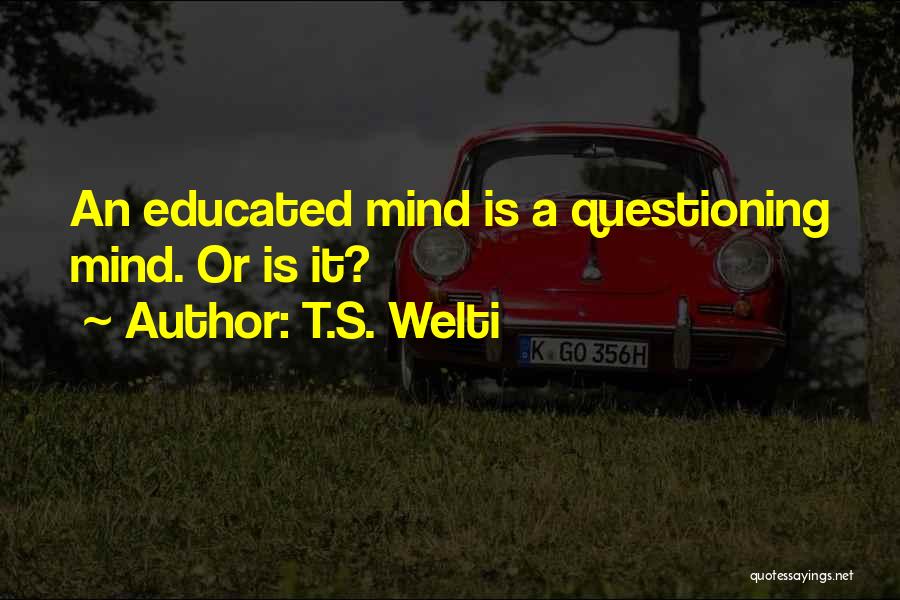T.S. Welti Quotes 1976256
