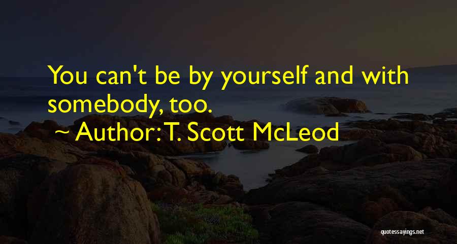 T. Scott McLeod Quotes 1690525