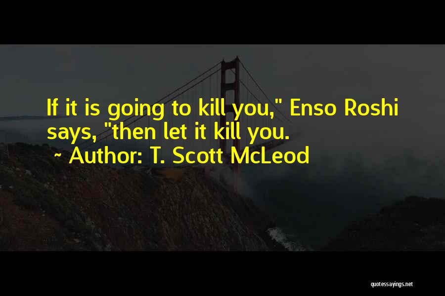 T. Scott McLeod Quotes 1984799