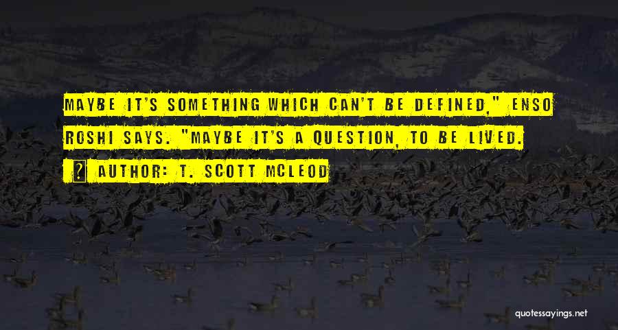 T. Scott McLeod Quotes 2068243