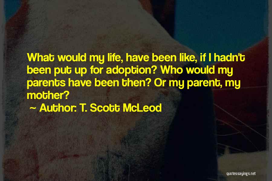 T. Scott McLeod Quotes 899663