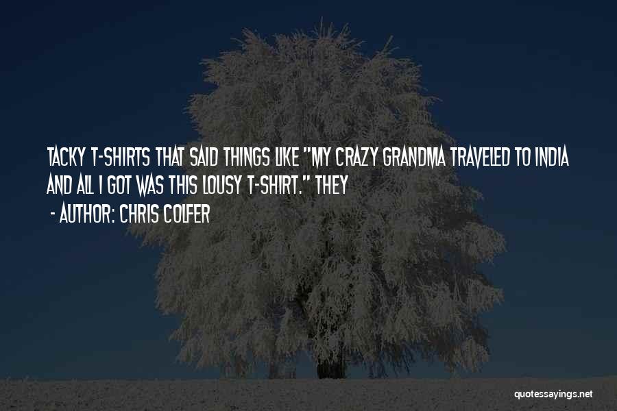 T Shirt Quotes By Chris Colfer