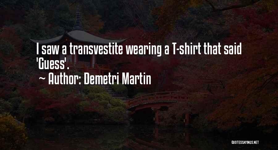 T Shirt Quotes By Demetri Martin