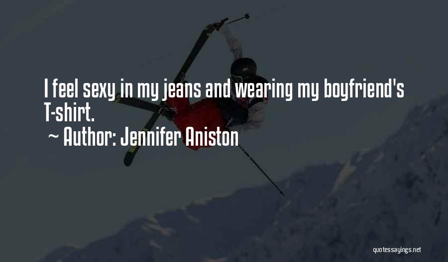 T Shirt Quotes By Jennifer Aniston