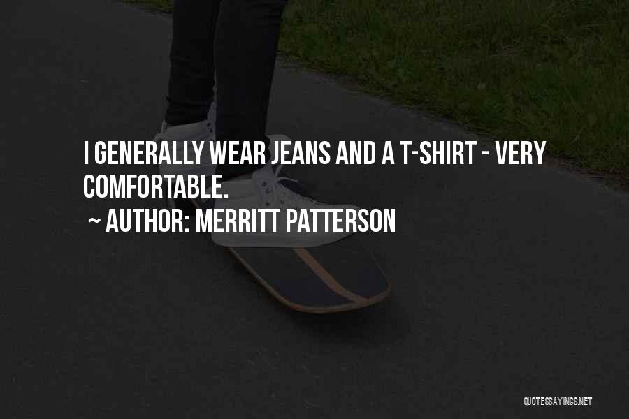 T Shirt Quotes By Merritt Patterson