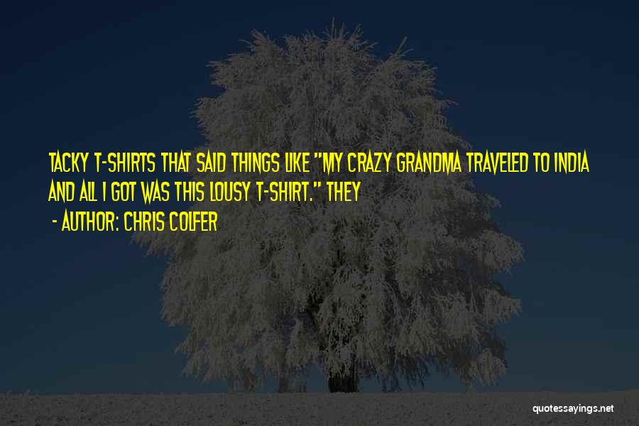 T Shirts Quotes By Chris Colfer