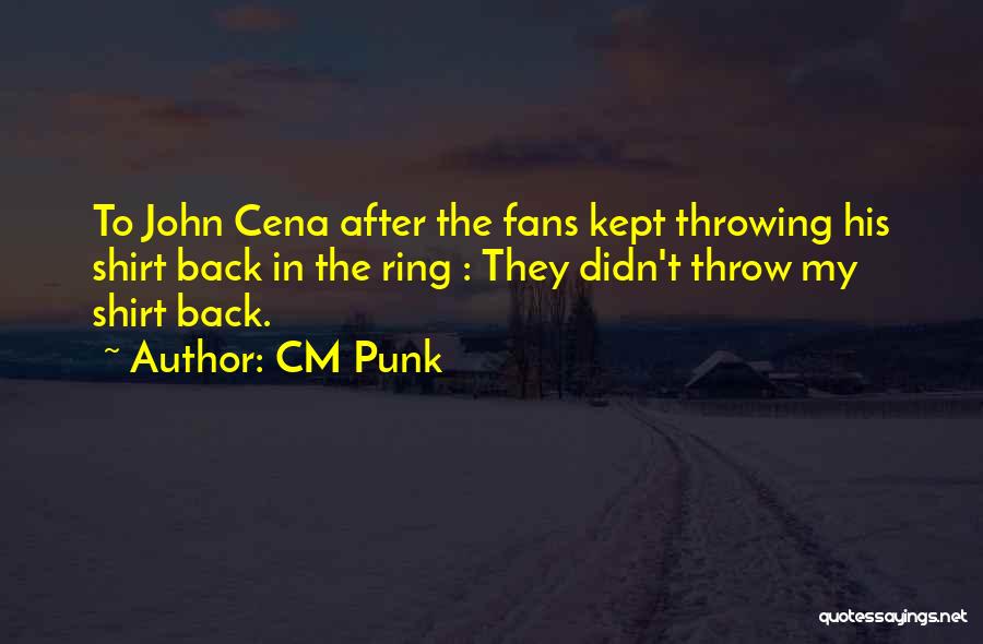 T Shirts Quotes By CM Punk