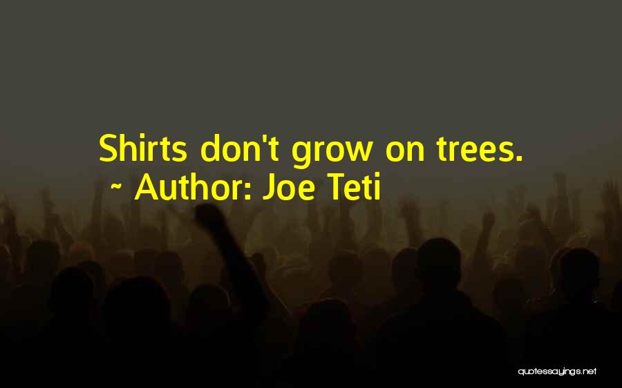 T Shirts Quotes By Joe Teti