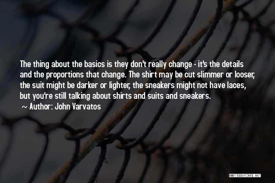 T Shirts Quotes By John Varvatos