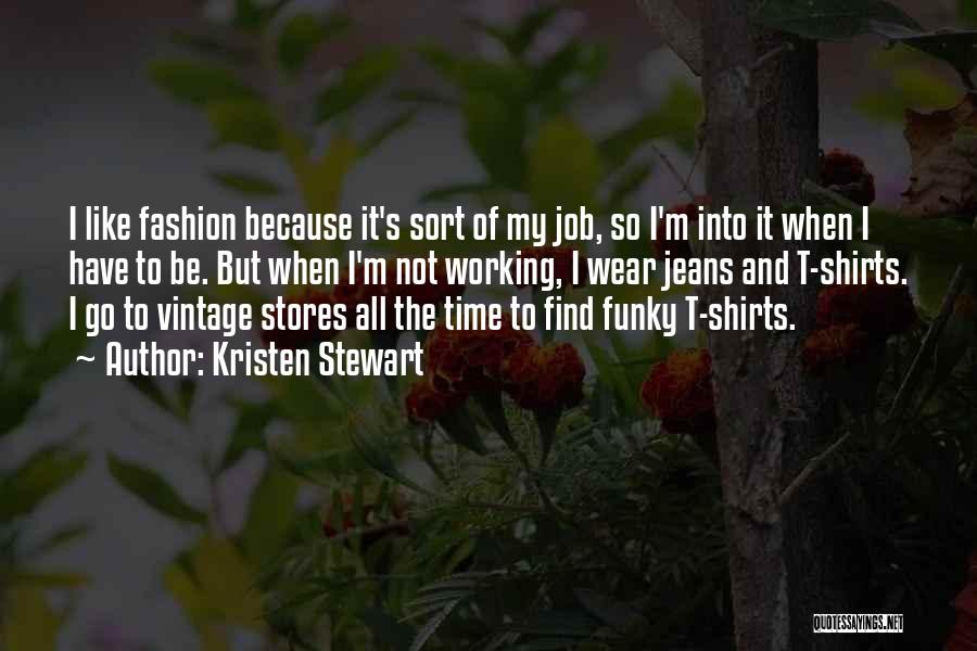 T Shirts Quotes By Kristen Stewart