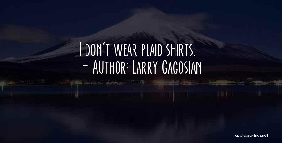 T Shirts Quotes By Larry Gagosian