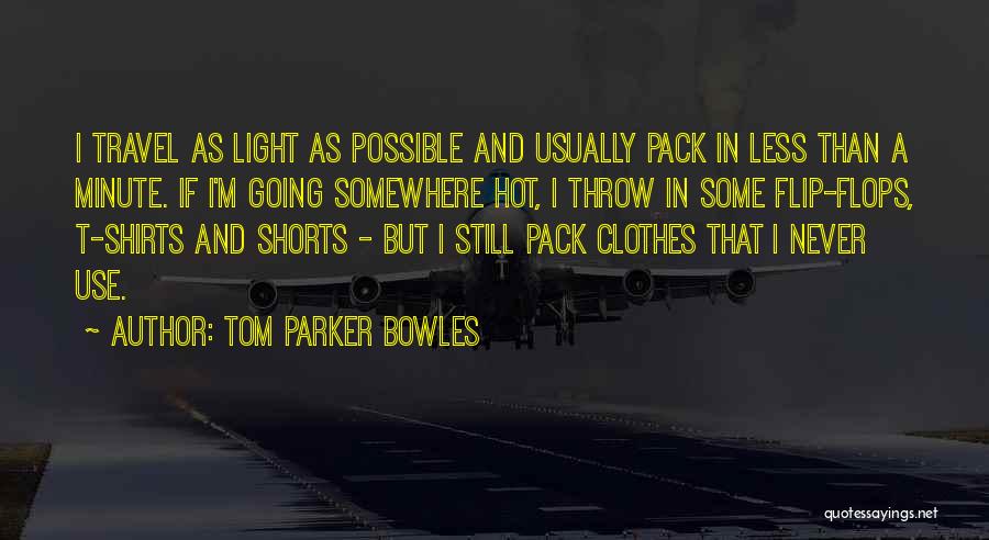 T Shirts Quotes By Tom Parker Bowles