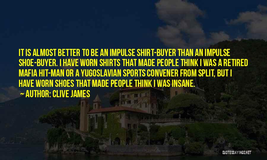 T Shirts Sports Quotes By Clive James