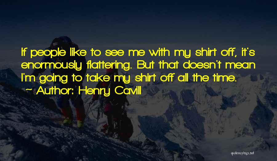 T Shirts With Quotes By Henry Cavill