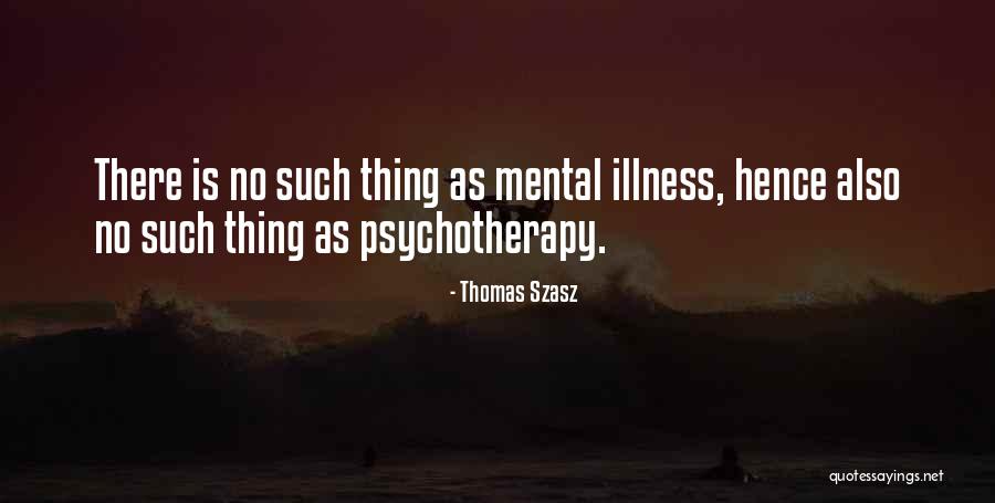 T Szasz Quotes By Thomas Szasz