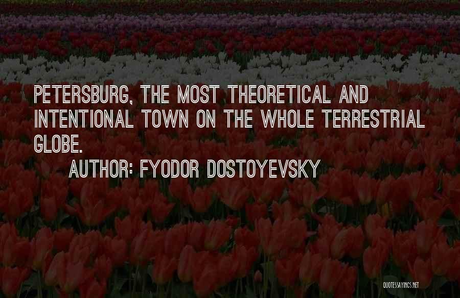 T. The Terrestrial Quotes By Fyodor Dostoyevsky