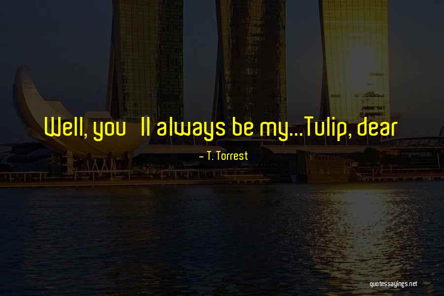 T. Torrest Quotes 1373831