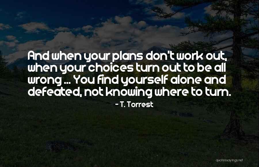 T. Torrest Quotes 1731784 T. Torrest Quotes 1731784