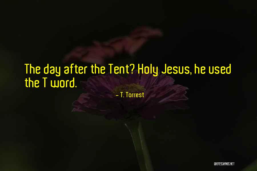 T. Torrest Quotes 1835757 T. Torrest Quotes 1835757