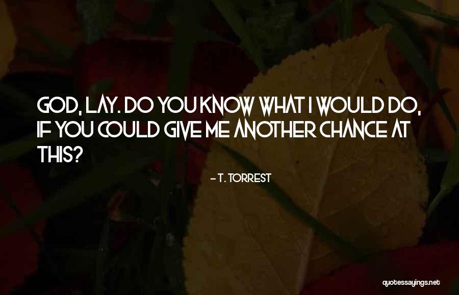T. Torrest Quotes 2151190 T. Torrest Quotes 2151190