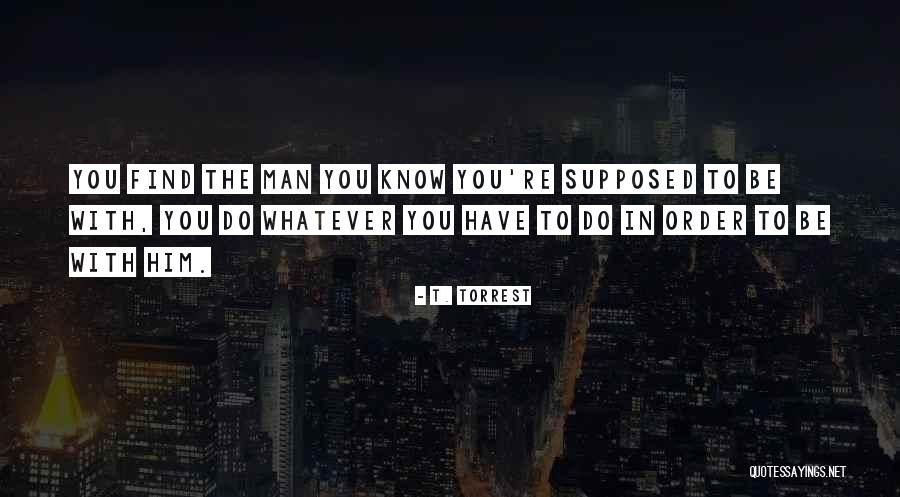 T. Torrest Quotes 423512 T. Torrest Quotes 423512