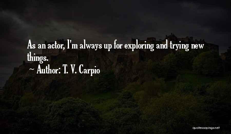 T. V. Carpio Quotes 963972