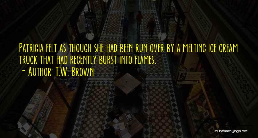 T.W. Brown Quotes 1184481