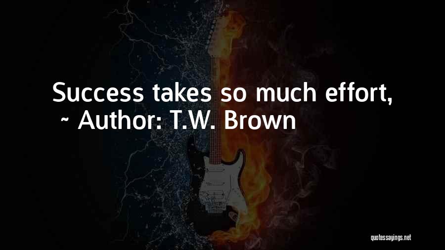 T.W. Brown Quotes 576128