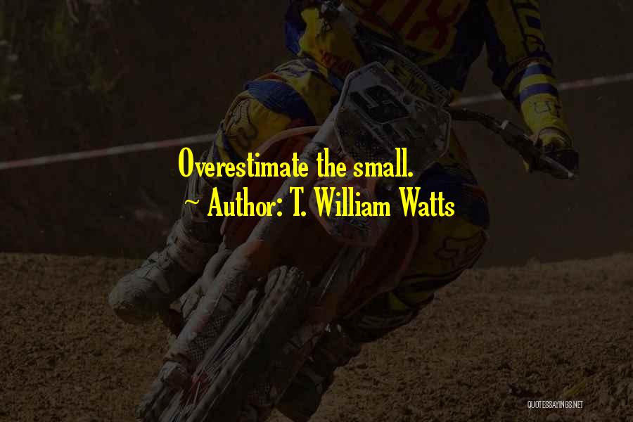 T. William Watts Quotes 945451