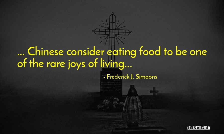 T Z Chinese Food Quotes By Frederick J. Simoons