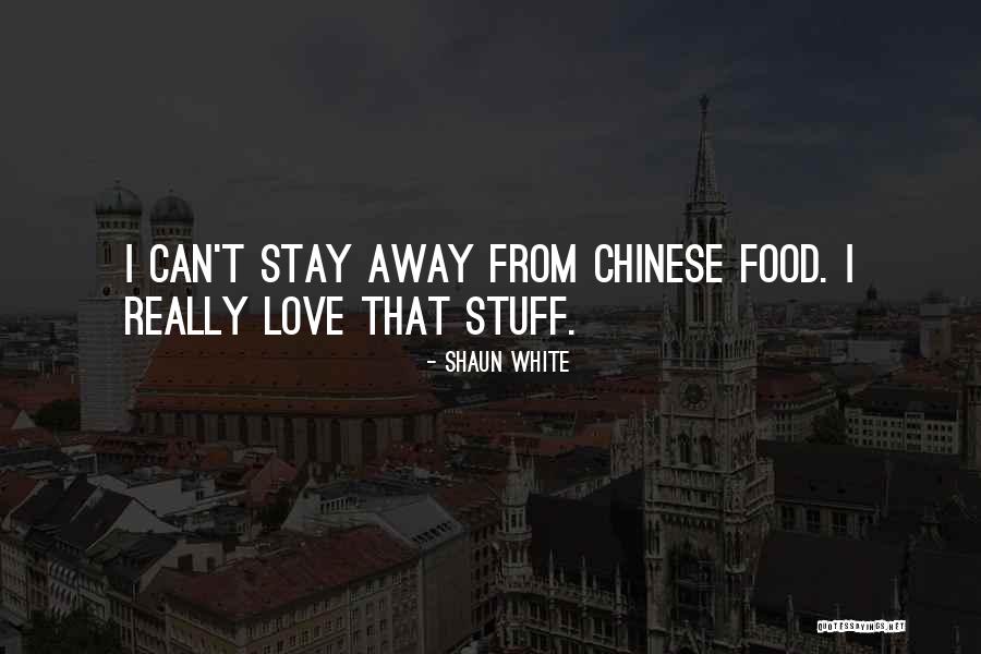T Z Chinese Food Quotes By Shaun White T Z Chinese Food Quotes By Shaun White