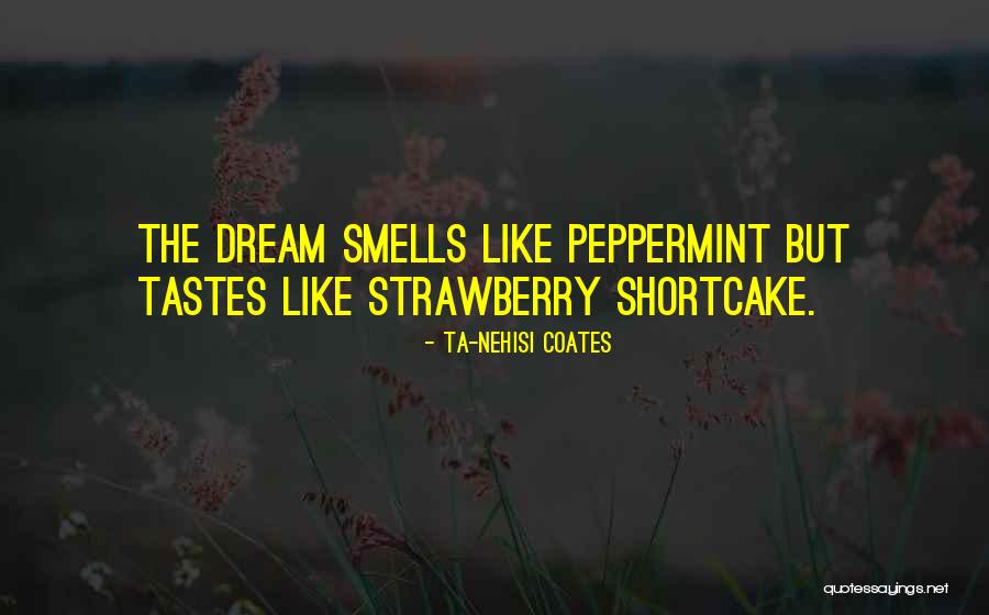 Ta Nehisi Coates Dream Quotes By Ta-Nehisi Coates Ta Nehisi Coates Dream Quotes By Ta-Nehisi Coates