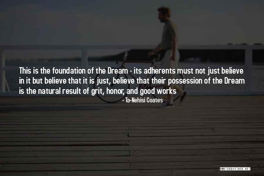 Ta Nehisi Coates Dream Quotes By Ta-Nehisi Coates Ta Nehisi Coates Dream Quotes By Ta-Nehisi Coates