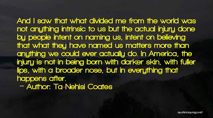 Ta-Nehisi Coates Quotes 1036043