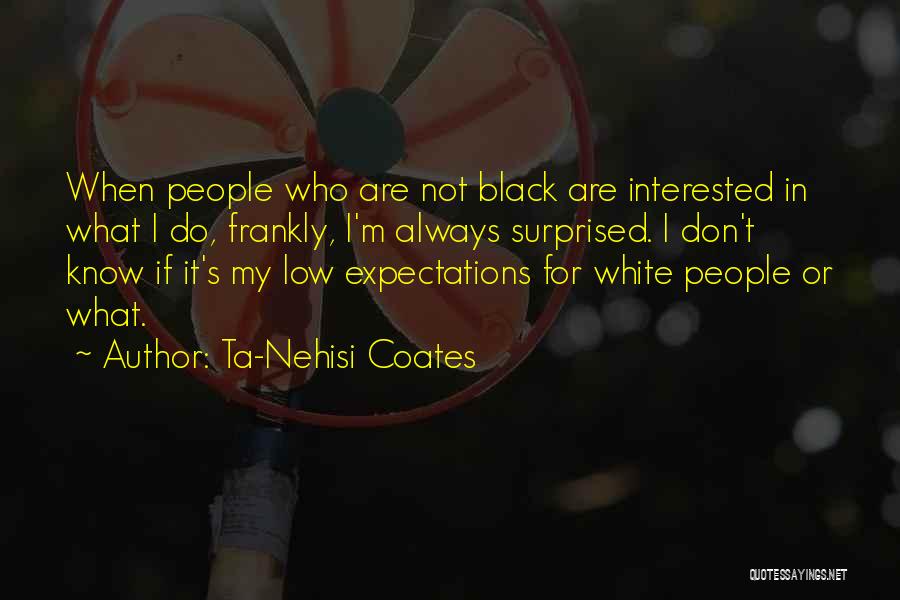 Ta-Nehisi Coates Quotes 2045921
