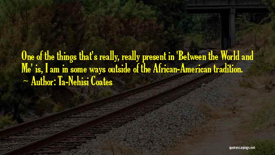 Ta-Nehisi Coates Quotes 2240997