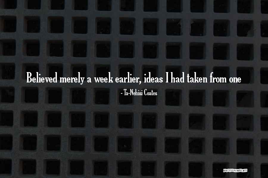 Ta Nehisi Quotes By Ta-Nehisi Coates Ta Nehisi Quotes By Ta-Nehisi Coates