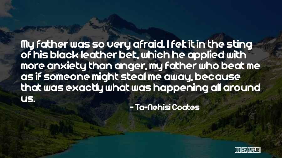 Ta Nehisi Quotes By Ta-Nehisi Coates Ta Nehisi Quotes By Ta-Nehisi Coates