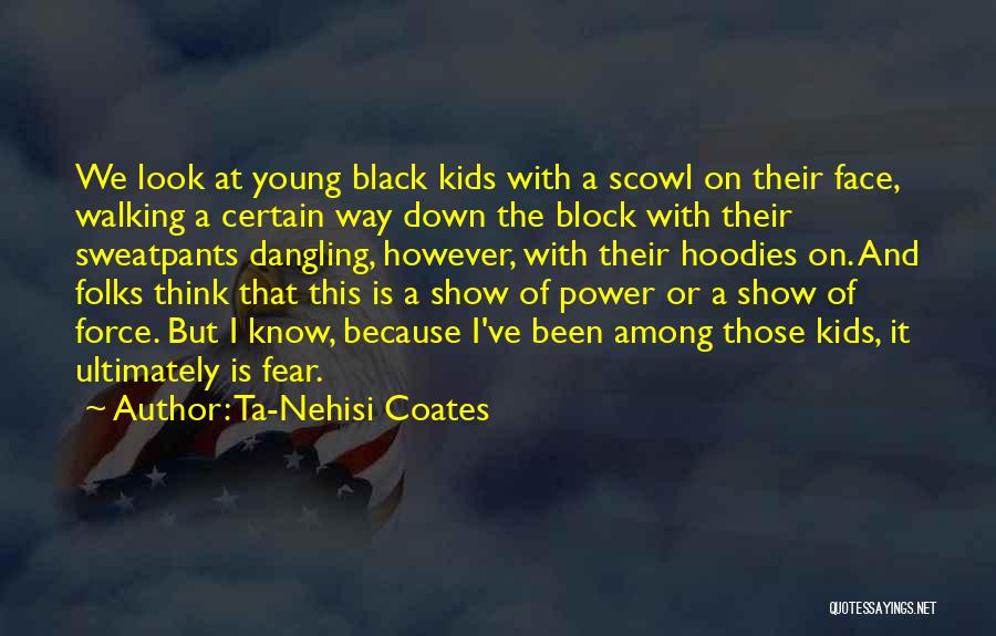 Ta Power Quotes By Ta-Nehisi Coates