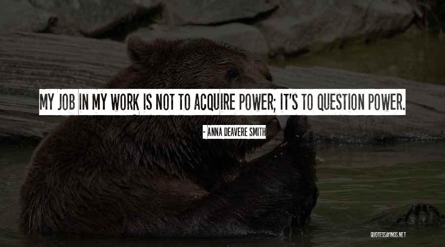 Taarruz Nedir Quotes By Anna Deavere Smith Taarruz Nedir Quotes By Anna Deavere Smith