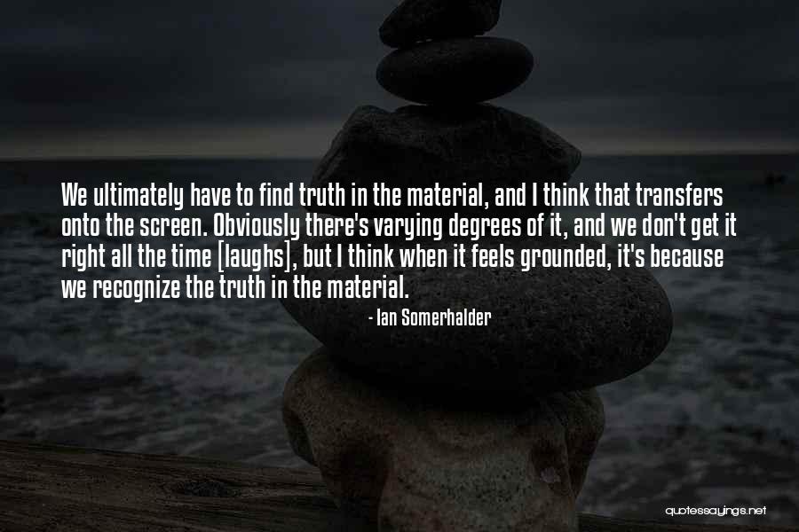 Taavo Somer Quotes By Ian Somerhalder Taavo Somer Quotes By Ian Somerhalder
