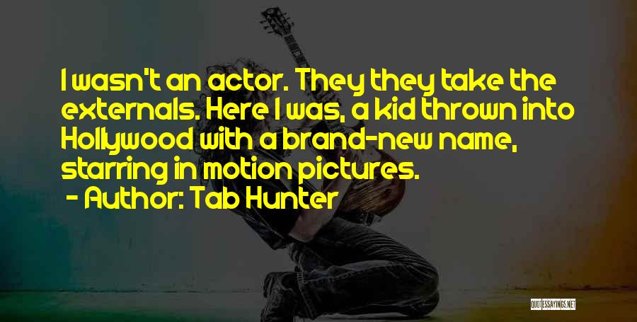 Tab Hunter Quotes 399228