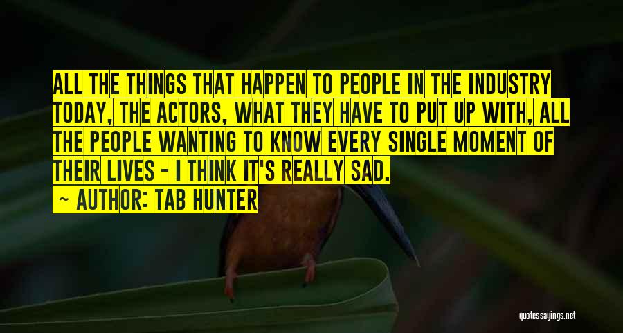 Tab Hunter Quotes 79916
