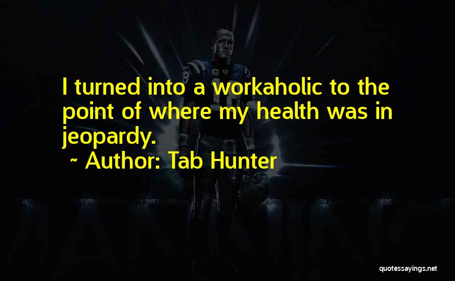 Tab Quotes By Tab Hunter